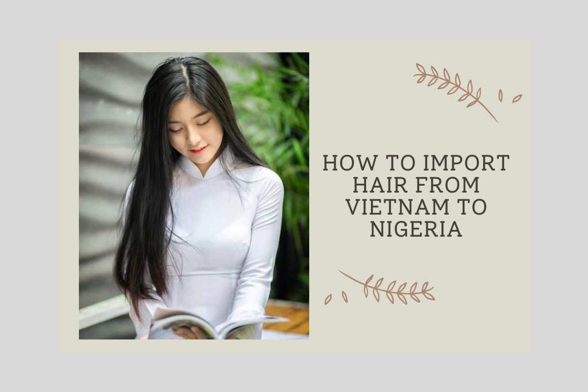 How-to-import-hair-from-Vietnam-to-Nigeria-1