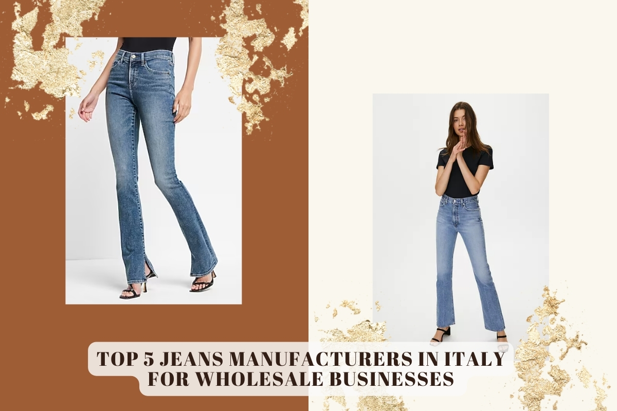 Top 5 Jeans Manufacturers In Italy For Wholesale Businesses